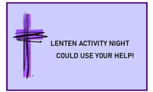  PSR LENTEN ACTIVITY NIGHT NEEDS YOUR HELP