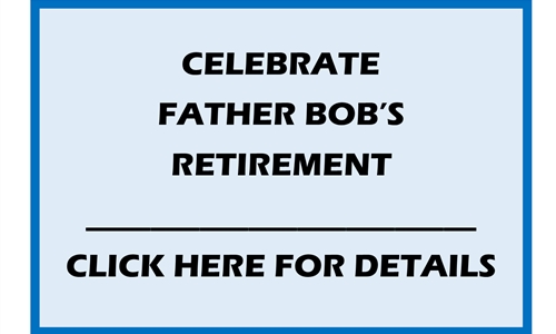 FATHER BOB'S RETIREMENT CELEBRATION