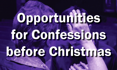 Opportunities for Confession before Christmas