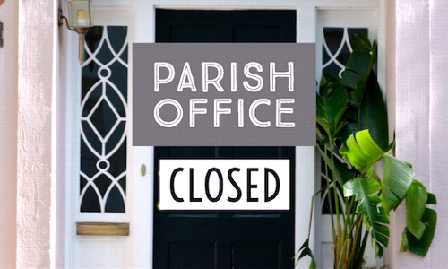 Parish Office Closed ~ Good Friday, April 7th