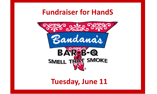 Bandana's Fundraiser for HandS        June 11